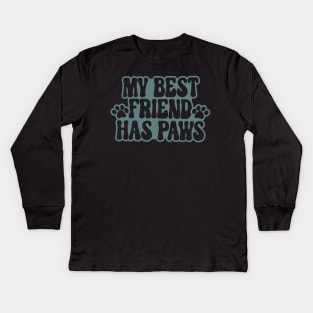 My Best Friend Has Paws Kids Long Sleeve T-Shirt